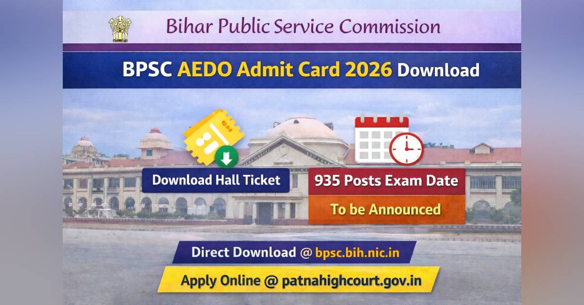 BPSC AEDO Admit Card 2026 Download – Exam Date, Hall Ticket for 935 Posts